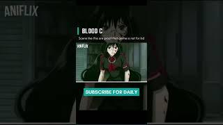 Not for kids | Blood C | Aniflix