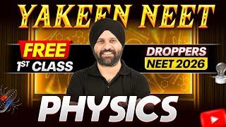 1st Class of Physics by Jagjot Sir || Yakeen NEET 2026 For Neet Droppers 