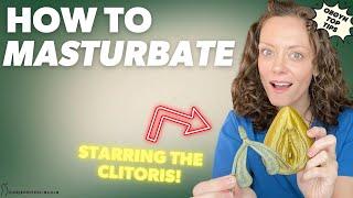 HOW to MASTURBATE: an OBGYN helps!  |  Dr. Jennifer Lincoln