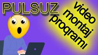 5_ PULSUZ - VİDEO MONTAJ PROQRAMI
