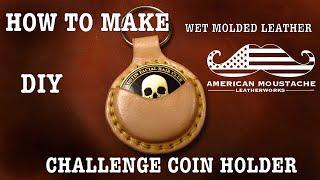 How to Make a Wet Molded Leather Challenge Coin Key Fob