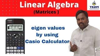 Finding eigen values by using Casio Calculator/how to find eigen vales