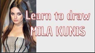 Learn to draw MILA KUNIS