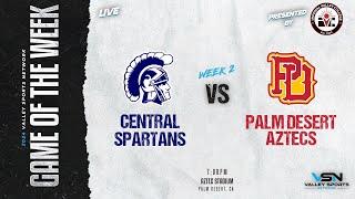 LIVE! Central Spartans vs. Palm Desert Aztecs (2024 VSN FOOTBALL GOTW)