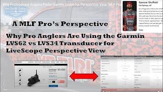 Why Professional Anglers Are Using the Garmin LVS62 For Perspective View: MLF Pro Spencer Shuffield