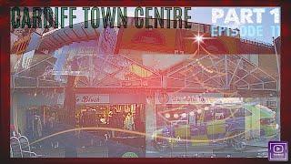 Cardiff Town Centre |Part 1 | Episode 11