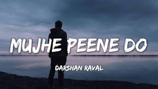 Mujhe peene do song  -  ( Lyrics ) | Lyrical 7