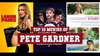 Pete Gardner Top 10 Movies | Best 10 Movie of Pete Gardner