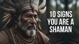 10 Signs You Are a Shaman without Knowing It!