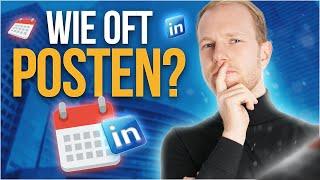 LinkedIn Algorithmus: Wie oft muss man posten?