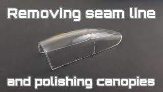 Removing canopy seam line tutorial and polishing model kit canopies video guide