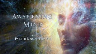 Awakening Mind Film (2023) Part 1, "Know Thyself" - OFFICIAL TRAILER