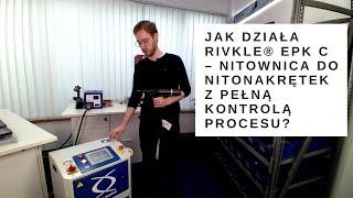 Jak działa RIVKLE® EPK C – nitownica do nitonakrętek z pełną kontrolą procesu?