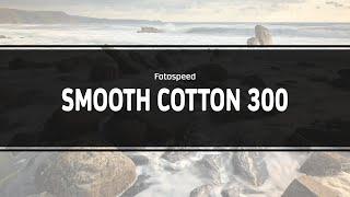 SMOOTH COTTON 300 - Fine Art Paper // Fotospeed Products