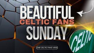 Celtic fans beautiful Sunday