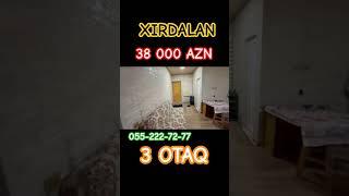 XIRDALANDA ƏSYALİ 3 OTAQLI HƏYƏT EVİ 38000 AZN  055-222-72-77