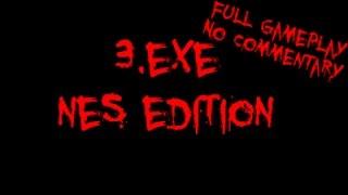 3.exe (Nes Edition) - Full Gameplay - No Commentary