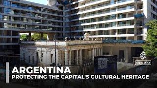 Argentina's Buenos Aires struggles to balance preserving historic sites with rapid urban development