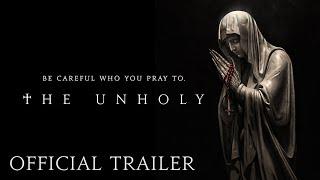 THE UNHOLY - Official Trailer (HD) | Now Playing in Theaters