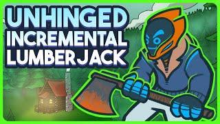 $5 Unhinged Incremental Lumberjack Sim - Lumberjacked