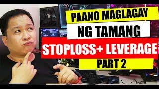 PAANO MAGLAGAY NG STOPLOSS + LEVERAGE PART 2