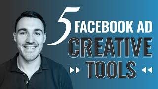 5 Awesome Facebook Ad Creative Tools I Use