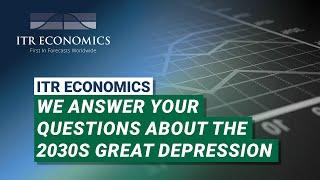 We Answer Your Questions About the 2030s Great Depression || ITR Economics