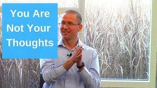 How Mindfulness Helps You See That You Are Not Your Thoughts (Nor Your Mind)