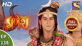 Vighnaharta Ganesh - Ep 138 - Full Episode - 5th March, 2018