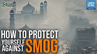 How To: Protect Yourself Against Smog | Dawn News English