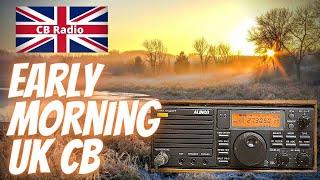 UK CB Radio. Its 5.30AM and CB is ALIVE & KICKING with breakers.