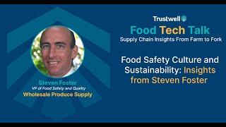 Food Safety Culture and Sustainability: Insights from Steven Foster