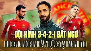 ĐÂY!!! ĐỘI HÌNH 3-4-2-1 BẤT NGỜ RUBEN AMORIM XÂY DỰNG TẠI MAN UTD