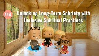 Unlocking Long-Term Sobriety with Inclusive Spiritual Practices - The Sober Curator Podcast