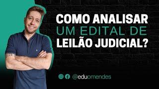 Veja na prática como analisar um EDITAL de Leilão de Imóveis.