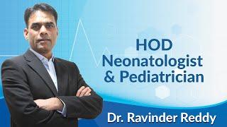 Neonatologist & Pediatrician: Dr. Ravinder Reddy | Medicover Woman & Child Hospitals
