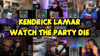 Kendrick Lamar - Watch the party die | UNCUT REACTION MASHUP