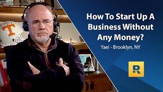 How To Start Up A Business Without Any Money?