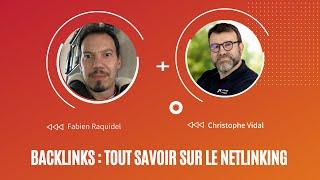 Backlinks : Vous saurez tout sur le netlinking avec Fabien Raquidel