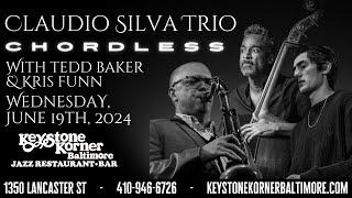 Claudio Silva Cordless Trio w/ Kris Funn & Tedd Baker at Keystone Korner Baltimore (2024)