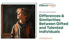 Differences and Similarities Between Gifted and Talented Individuals - Essay Example