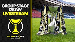 LIVE: PREMIER SPORTS CUP 24/25 GROUP STAGE DRAW | SPFL