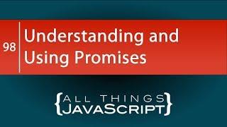 Understanding and Using JavaScript Promises