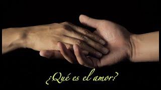 ¿QUÉ ES EL AMOR?