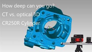 How deep can you scan? CR250 CT vs. optical 3D scan Rage Vision Spectrum