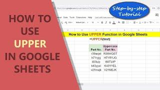 Google Sheets | UPPER Function | Convert Lowercase Text to Uppercase | Spreadsheet Tutorial