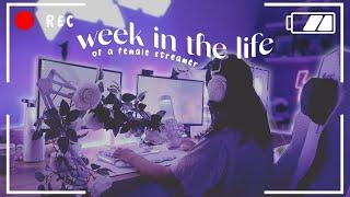 week in the life of a female streamer