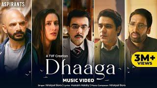 Dhaaga - Official Music Video | TVF's Aspirants | Nilotpal Bora | Hussain Haidry