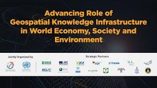 Advancing Role of Geospatial Knowledge Infrastructure in World Economy, Society and Environment