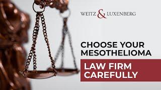 How to choose a law firm for your Mesothelioma case.